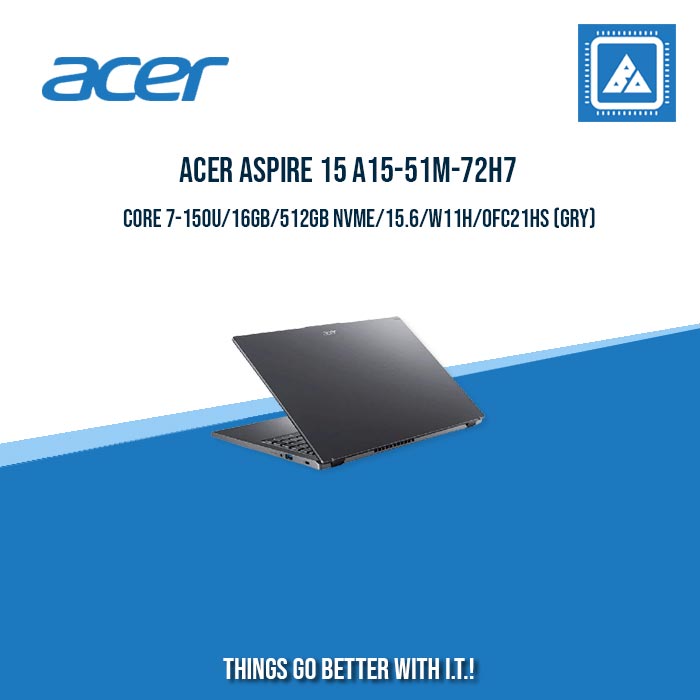 ACER ASPIRE 15 A15-51M-72H7 CORE 7-150U/16GB/512GB | BEST FOR STUDENTS AND FREELANCER ACER ASPIRE 15 A15-51M-72H7 CORE 7-150U/16GB/512GB | BEST FOR STUDENTS AND FREELANCER